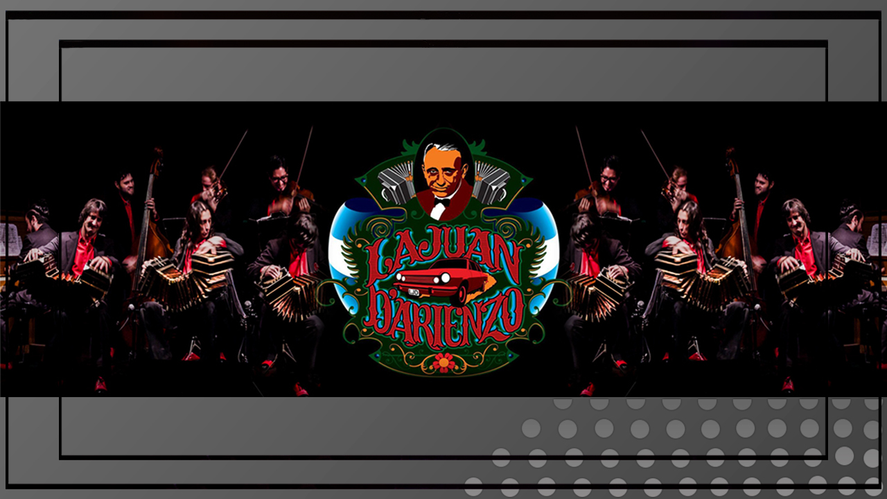LA JUAN D ARIENZO – SHOWS DE TANGO FIESTAS SHOWS DE FOLKLORE EVENTOS —…