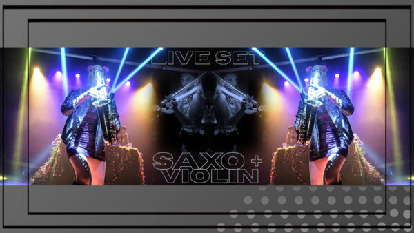 LIVE SET SAXO + VIOLIN – SHOWS DE ANIMACION MODERNOS EVENTOS FIESTAS —…